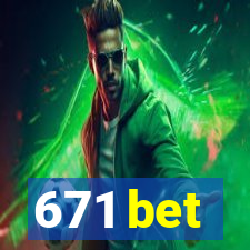 671 bet